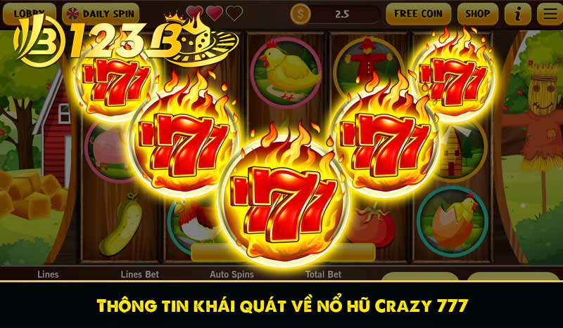 Thông tin khái quát về nổ hũ Crazy 777